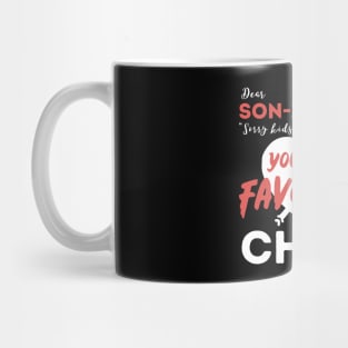 Dear son in law you are my favorite child Mug